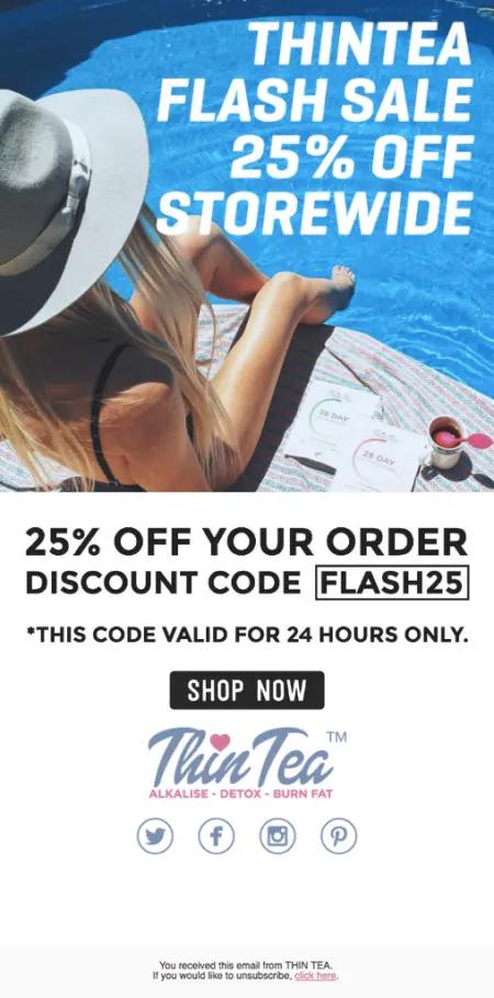 Flash sale email from THIN TEA for 25% off