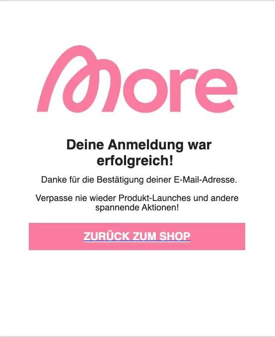 Bestätigungsmeldung von "More" mit Text zur erfolgreichen Anmeldung und einem Button "Zurück zum Shop".