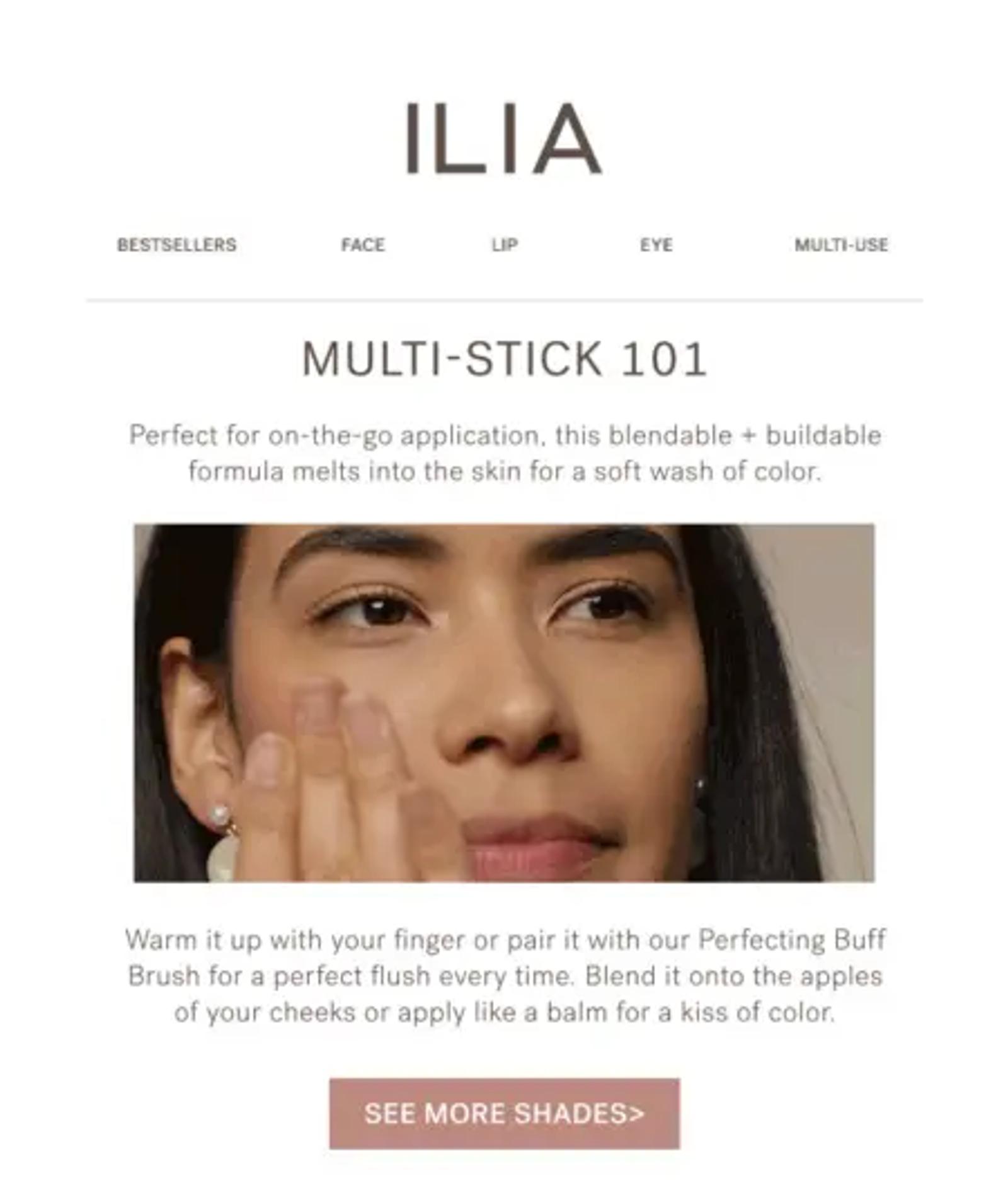 Image shows an email with a hero image of a tanned-skin person applying ILIA’s foundation, with a quick text description of the best way to apply it. Underneath in blush pink is a CTA that says, “See more shades.”