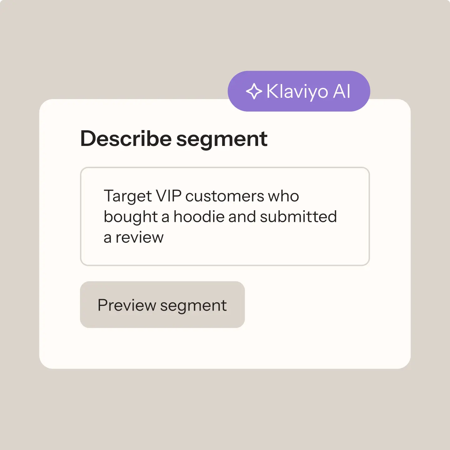 Klaviyo AI interface showing a segment description: "Target VIP customers who bought a hoodie and submitted a review.