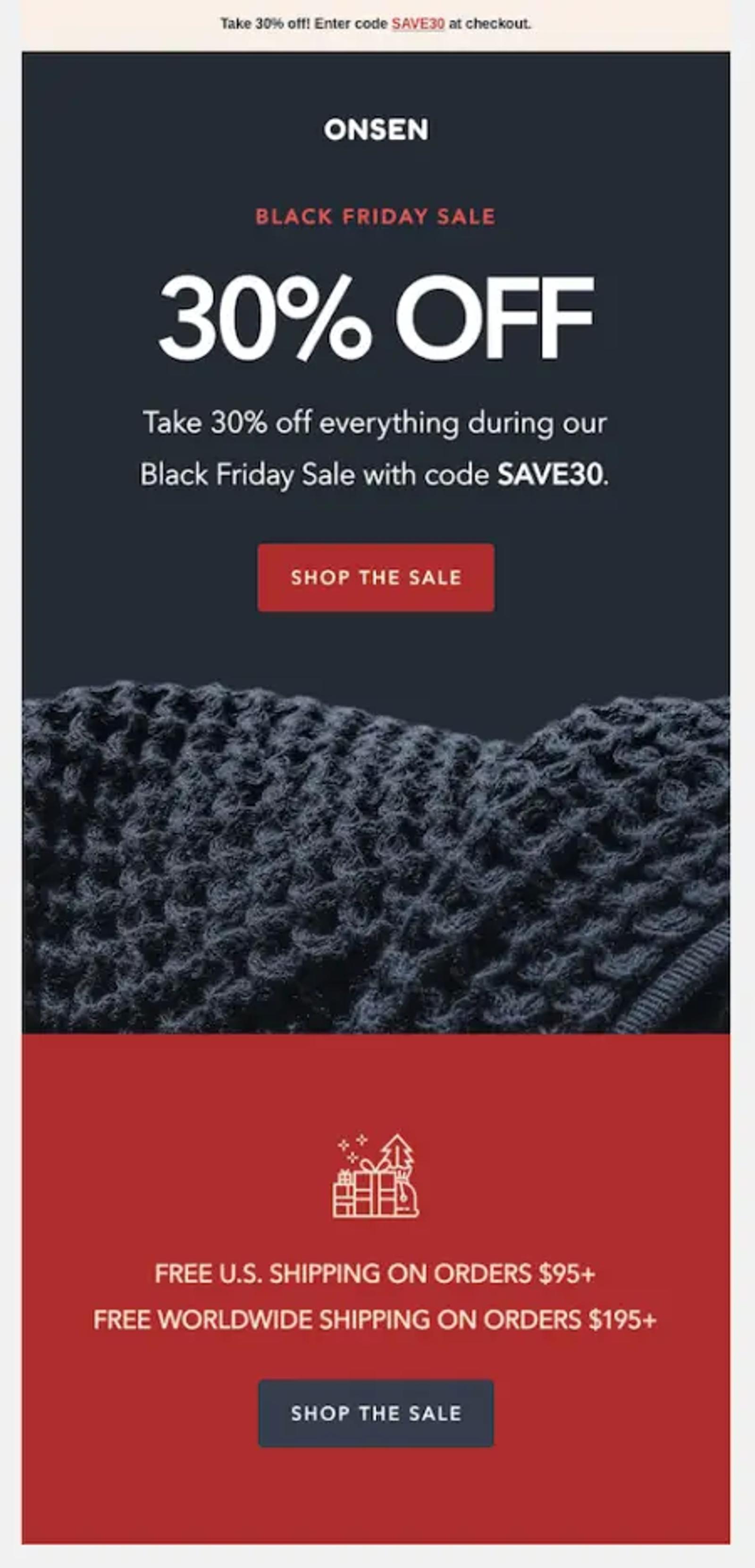 Image shows a Black Friday email example from Onsen, offering subscribers 30% off during their Black Friday sale. The discount appears in bold capital letters over a close-up product image in the background, and below a red CTA button that reads “shop the sale,” email copy also promises free US shipping on orders $95+ and free worldwide shipping on orders $195+.