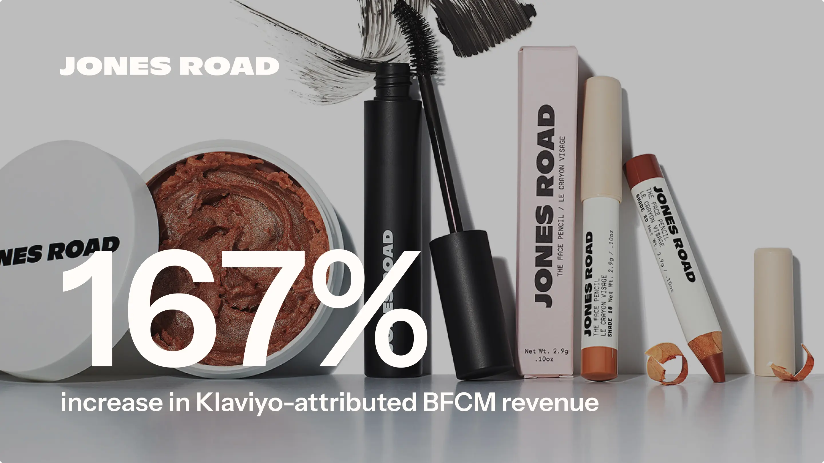 Text showing "Jones Road" and "167% increase in Klaviyo-attributed BFCM revenue" over image of Jones Road beauty products
