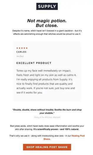 Image shows a Halloween marketing email from grooming brand Supply, which keeps it simple with a headline that reads “Not magic potion. But close”; a short snippet of copy providing background on the product; a 5-star customer review; a Halloween pun; and CTA button that reads, “shop healing post shave.”