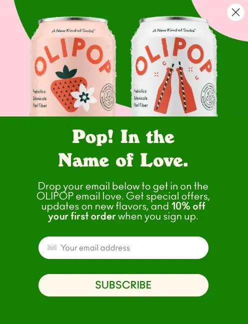 Image shows an exit-intent email pop-up from healthy soda brand Olipop, which uses a bright green background, close-up product shots, funky font, and a punny headline to grab the website visitor’s attention and encourage them to input their email address.