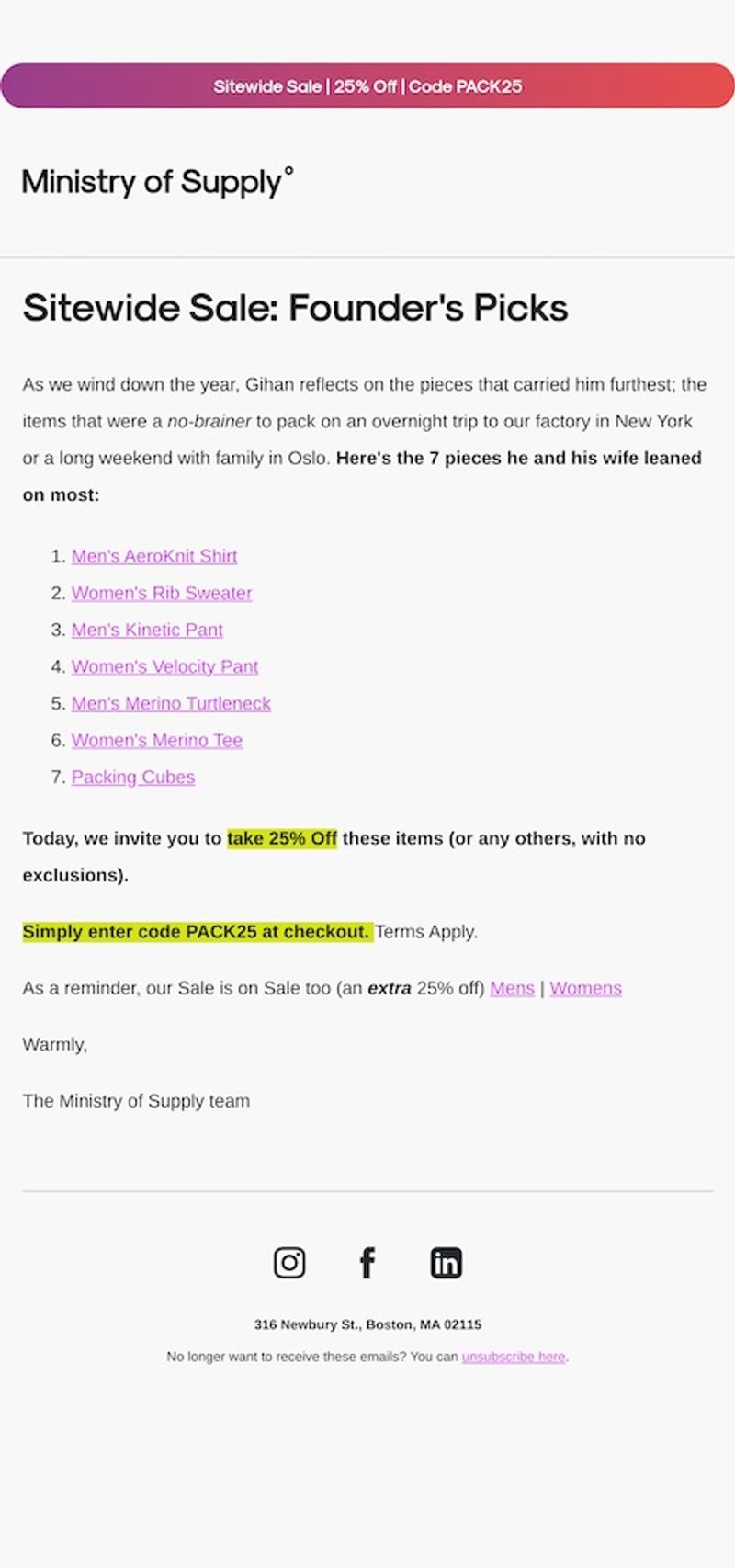 Ministry of Supply year-end email in a simple, text-forward layout. A purple-to-coral gradient banner reads, "Sitewide sale | 25% off | Code PACK25." Under the Ministry of Supply logo, the headline reads, "Sitewide sale: founder's picks." The copy explains that, as the year winds down, founder Gihan is reflecting on the pieces that were a no-brainer to pack for an overnight trip to the brand's New York factory or a long weekend with family in Oslo. A numbered list of 7 linked products follows: men’s AeroKnit shirt, women’s rib sweater, men’s kinetic pant, women’s velocity pant, men’s Merino turtleneck, women’s Merino tee, and packing cubes. Highlighted text invites readers to take 25% off with code PACK25 at check-out, and the email is signed, "Warmly, the Ministry of Supply team."