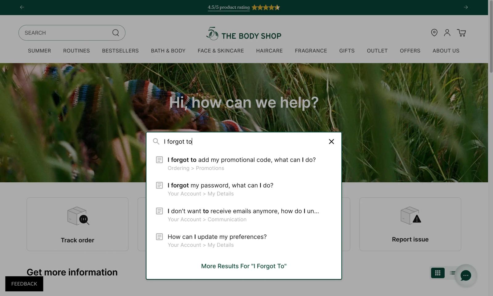 Image shows The Body Shop’s help centre search overlay, headed “Hi, how can we help?” The typed query reads “I forgot to.” The top suggestion is “I forgot to add my promotional code, what can I do?”, filed under Ordering > Promotions, followed by “I forgot my password, what can I do?”, “I don’t want to receive emails anymore, how do I unsubscribe...”, and “How can I update my preferences?”