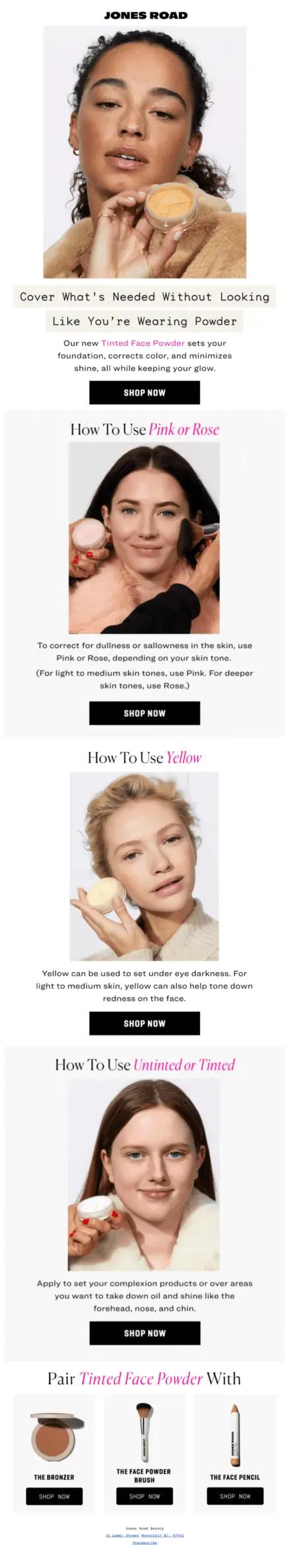 Image shows an educational email from Jones Road Beauty offering detailed instruction on how to use particular shades of a tinted face powder product, as well as links to complementary products.