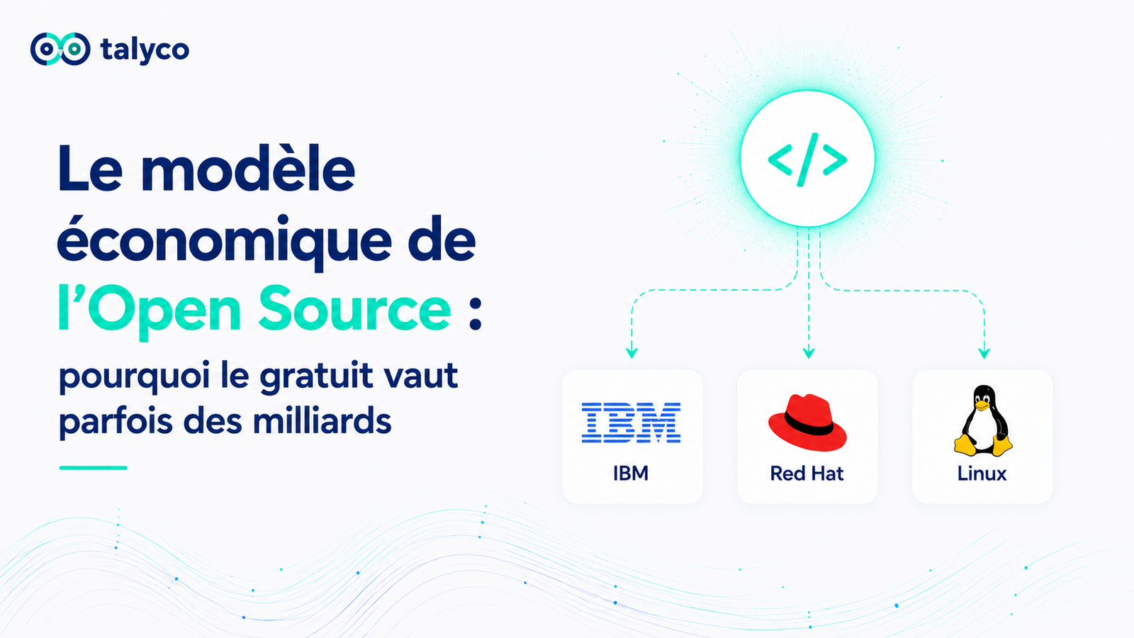Le modèle économique de l'Open Source : pourquoi le gratuit vaut parfois des milliards