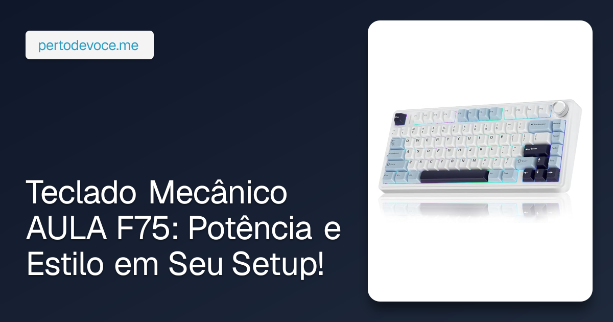 Teclado Mecânico AULA F75: Potência e Estilo em Seu Setup!
