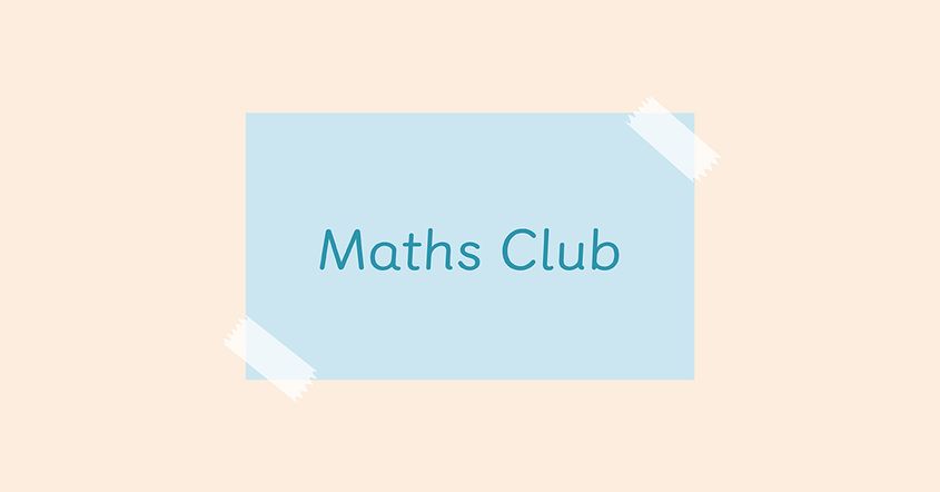 a sign taped to a wall that reads "Maths Club"