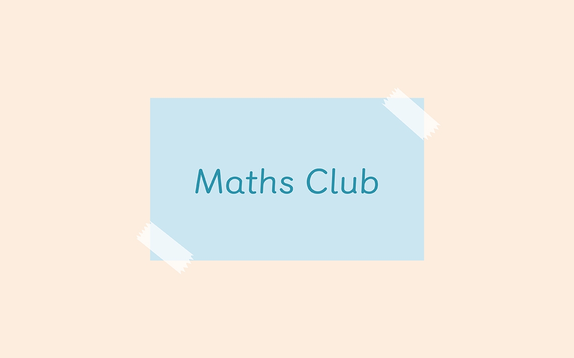 a sign taped to a wall that reads "Maths Club"