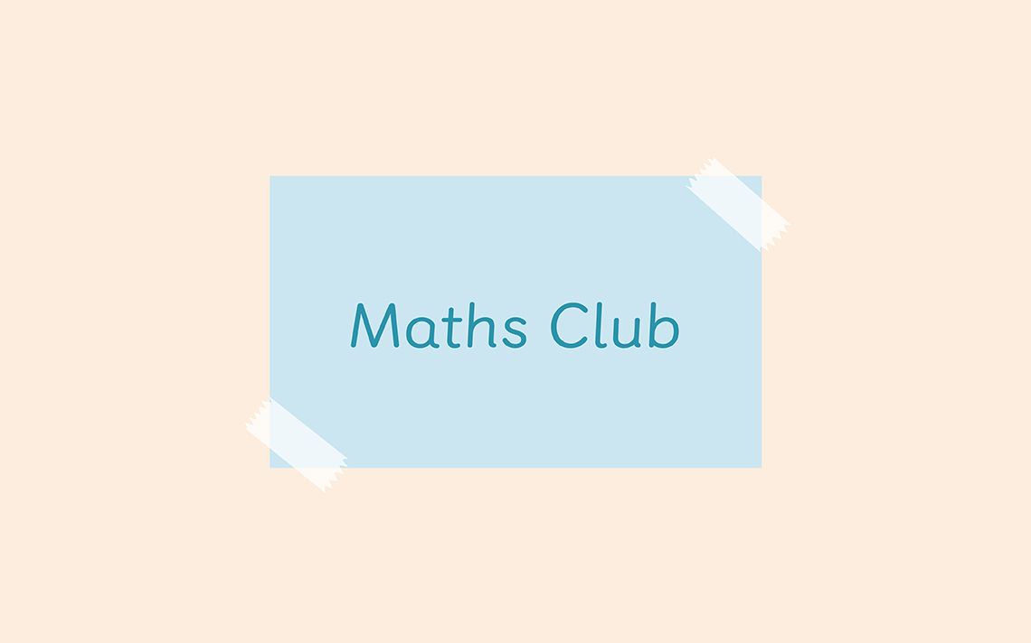 a sign taped to a wall that reads "Maths Club"