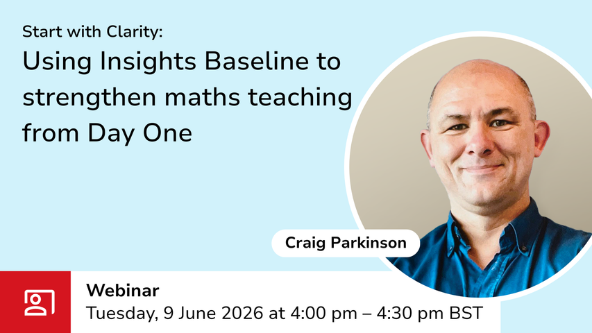 Start with Clarity: Using Insights Baseline to strengthen maths teaching from Day One graphic webinar