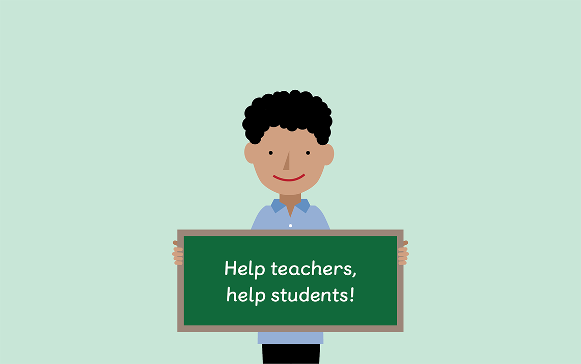A maths teacher holding a green chalkboard that has the words "Help teachers, help students!" written in chalk