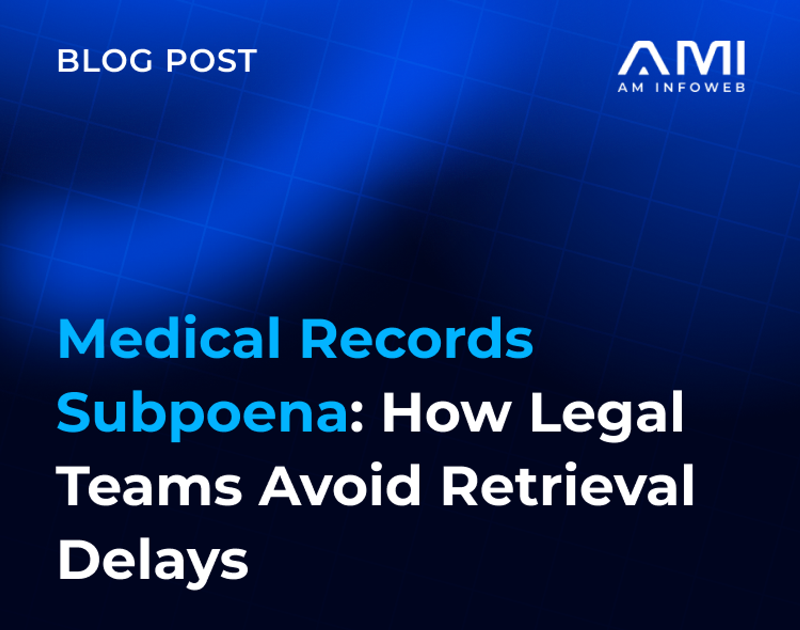 Medical Records Subpoena: How Legal Teams Avoid Retrieval Delays