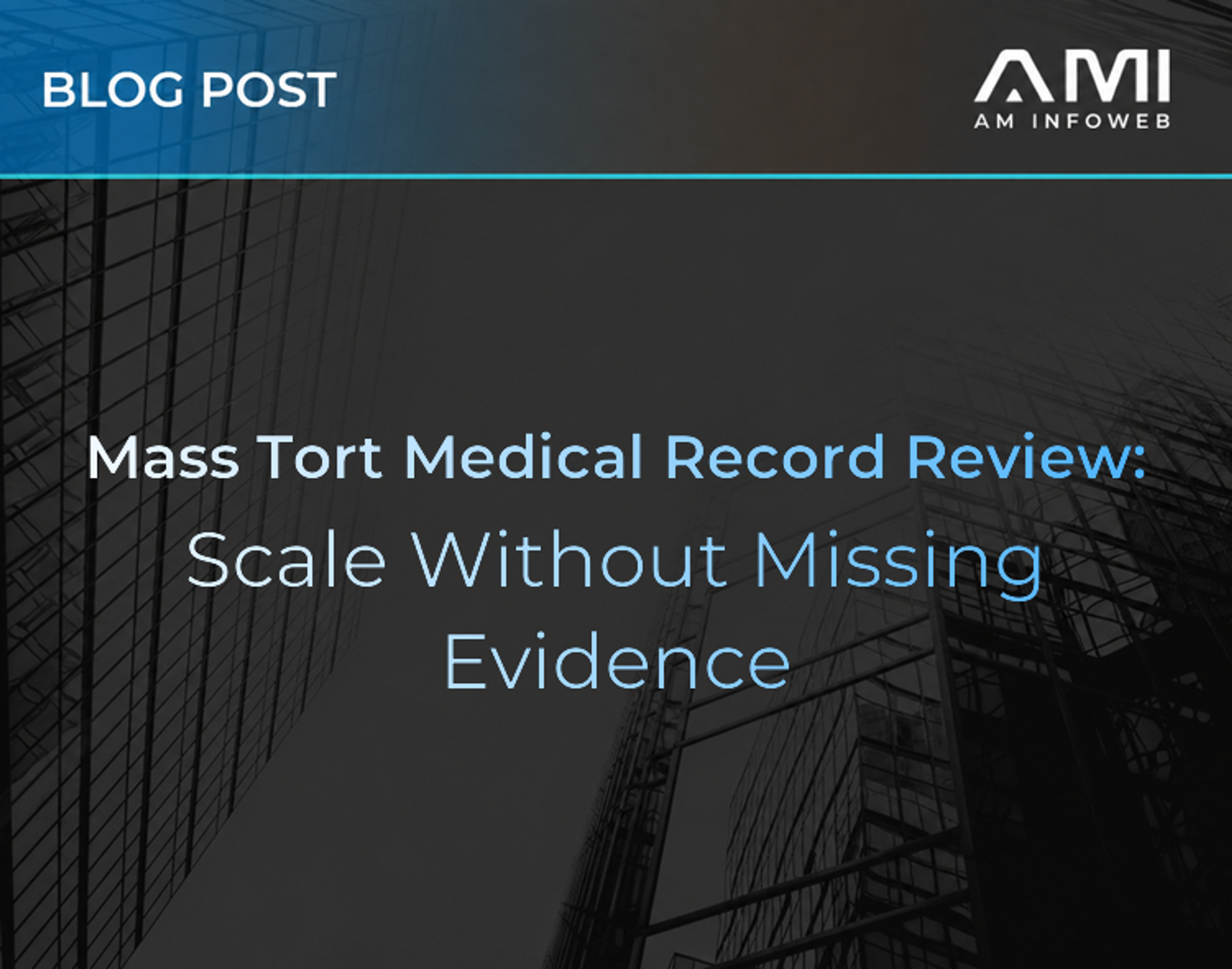 Mass Tort Medical Record Review: Scale Without Missing Evidence