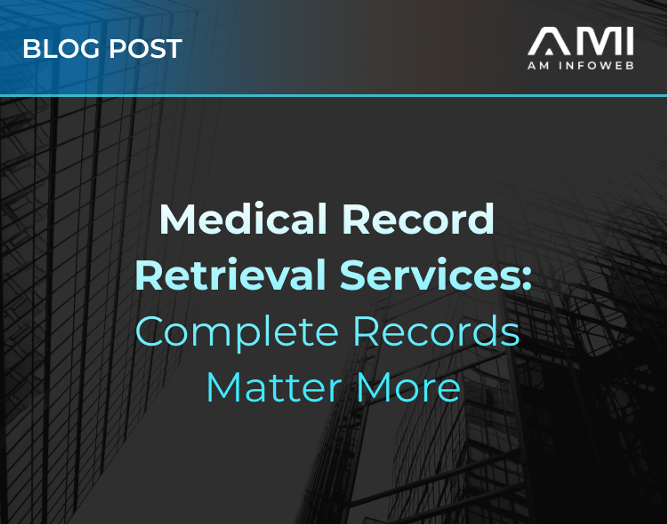 Medical Record Retrieval Services: Complete Records Matter More