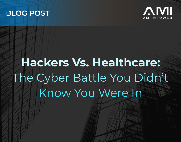 Hackers vs. Healthcare: The Cyber Battle You Didn’t Know You Were In