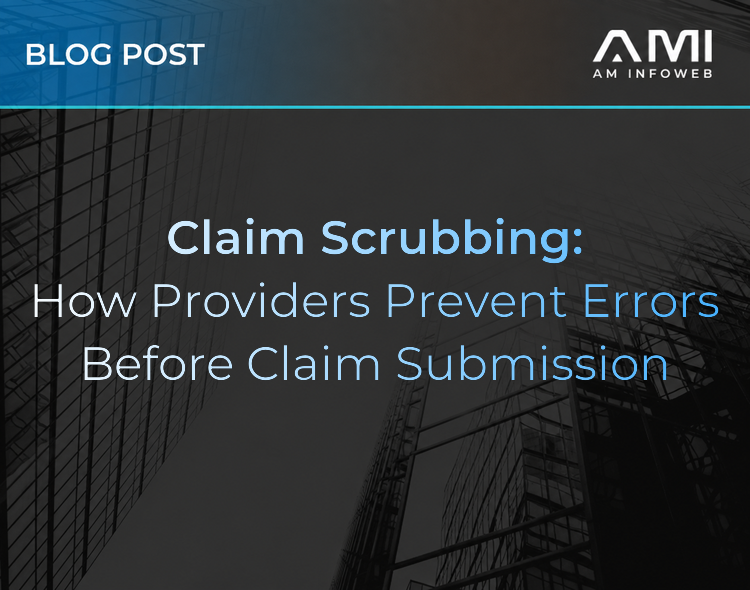 Claim Scrubbing: How Providers Prevent Errors Before Claim Submission