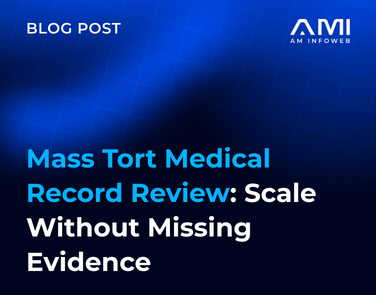 Mass Tort Medical Record Review: Scale Without Missing Evidence