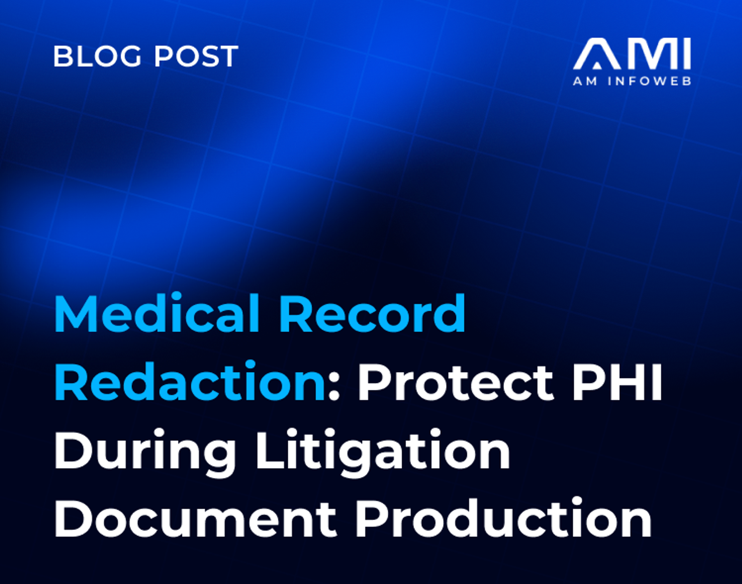 Medical Record Redaction: Protect PHI During Litigation Document Production
