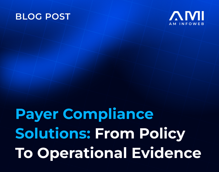 Payer Compliance Solutions: From Policy to Operational Evidence