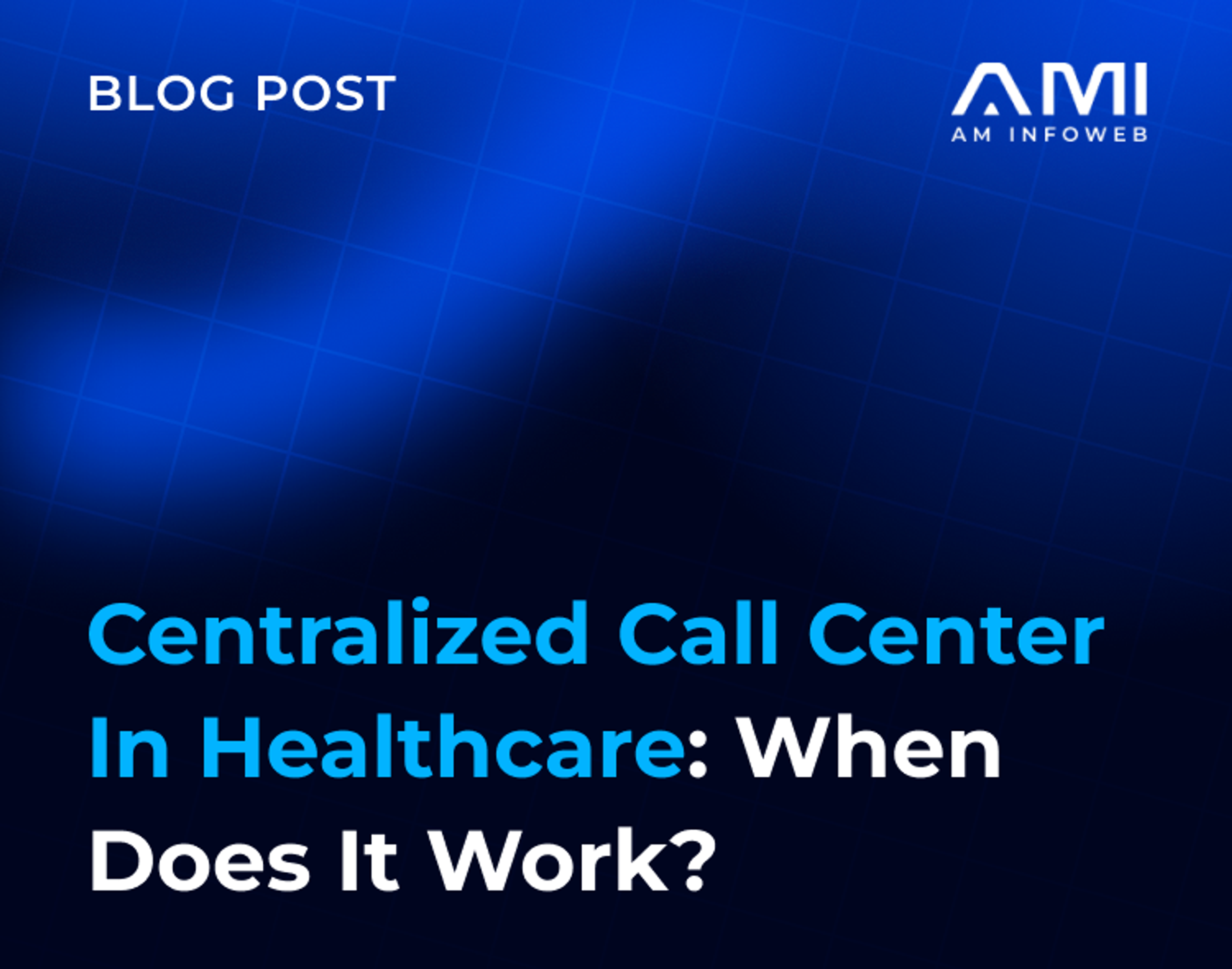 Centralized Call Center in Healthcare: When Does It Work?