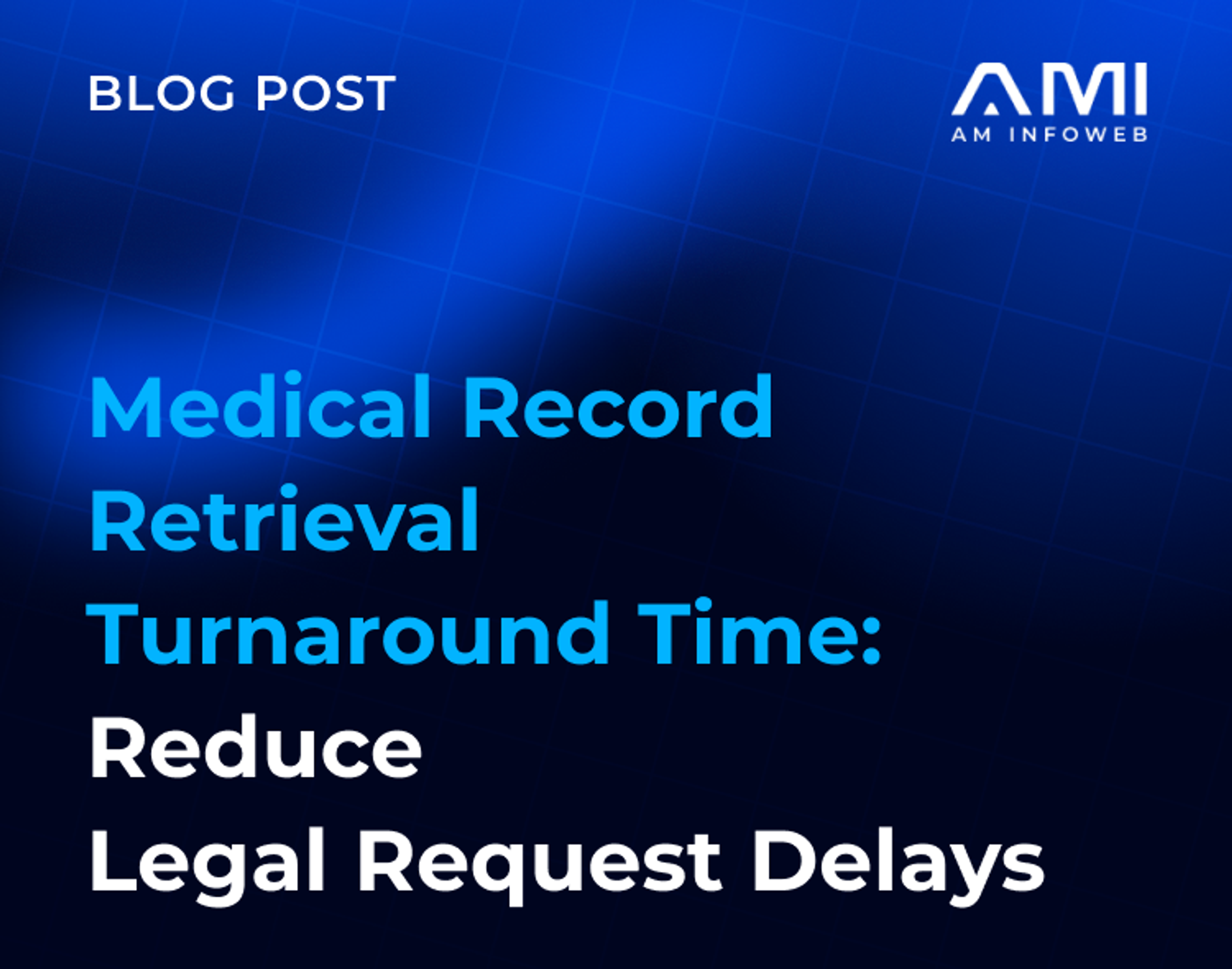 Medical Record Retrieval Turnaround Time: Reduce Legal Request Delays