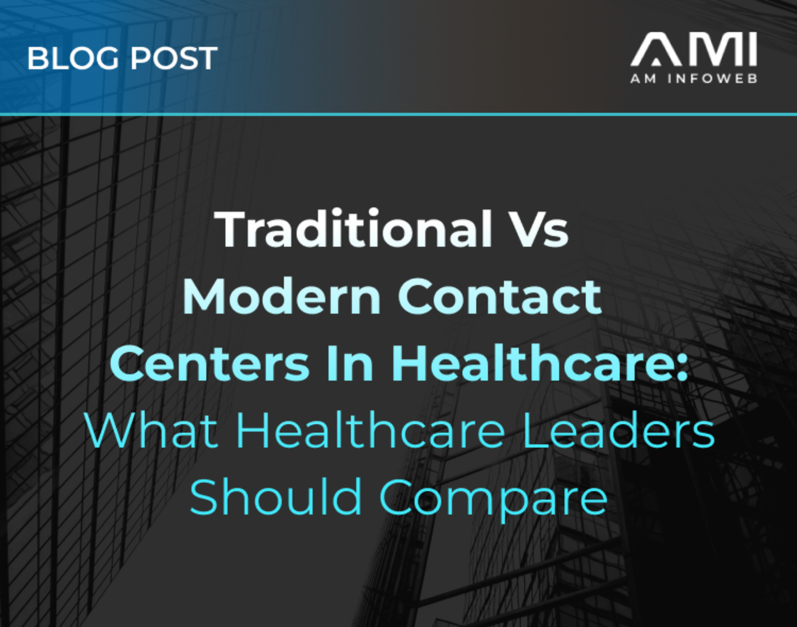 Traditional vs Modern Contact Centers in Healthcare (2026)