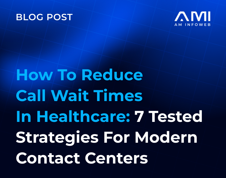 7 Strategies to Reduce Call Wait Times in Healthcare