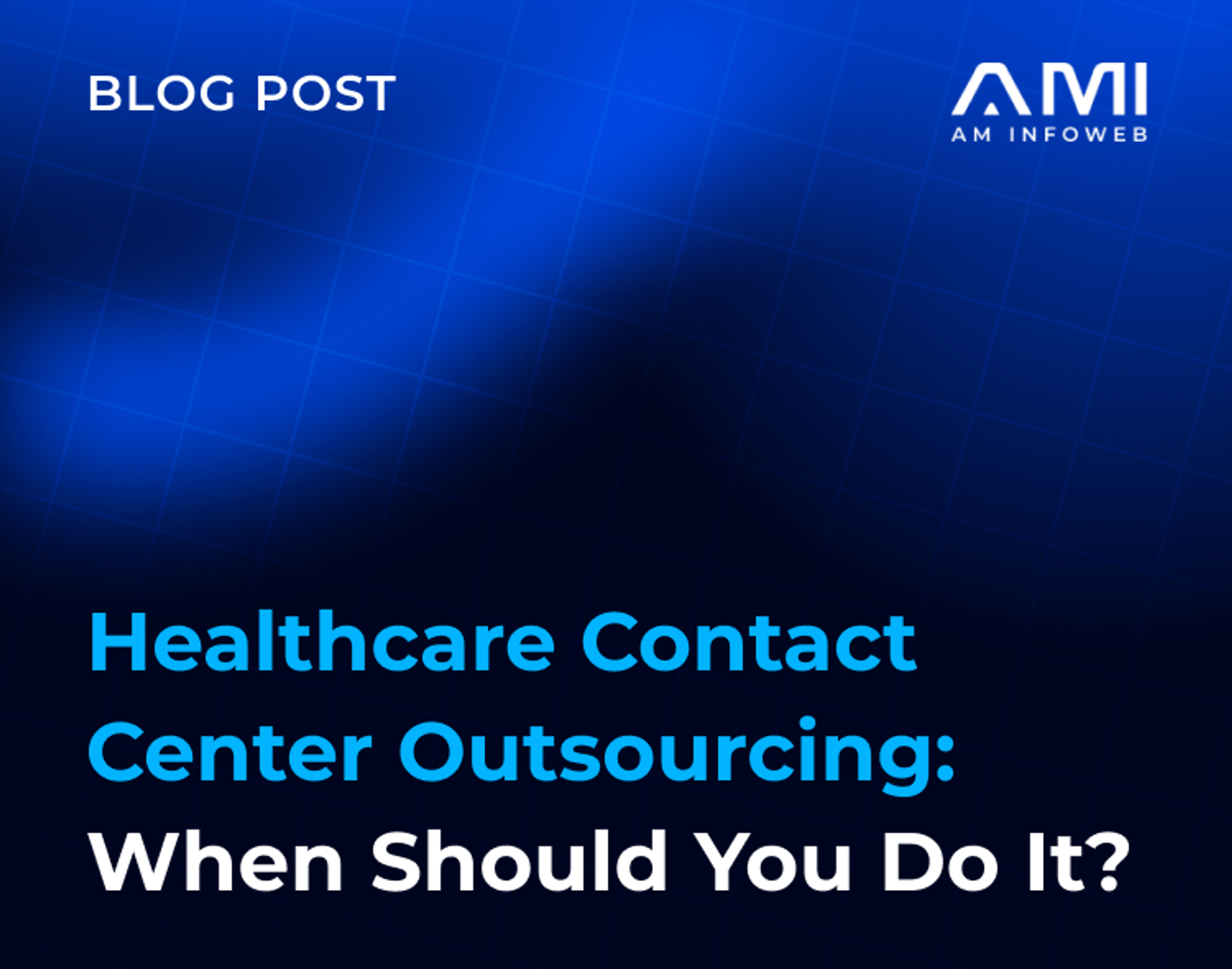 Healthcare Contact Center Outsourcing: When Should You Do It?