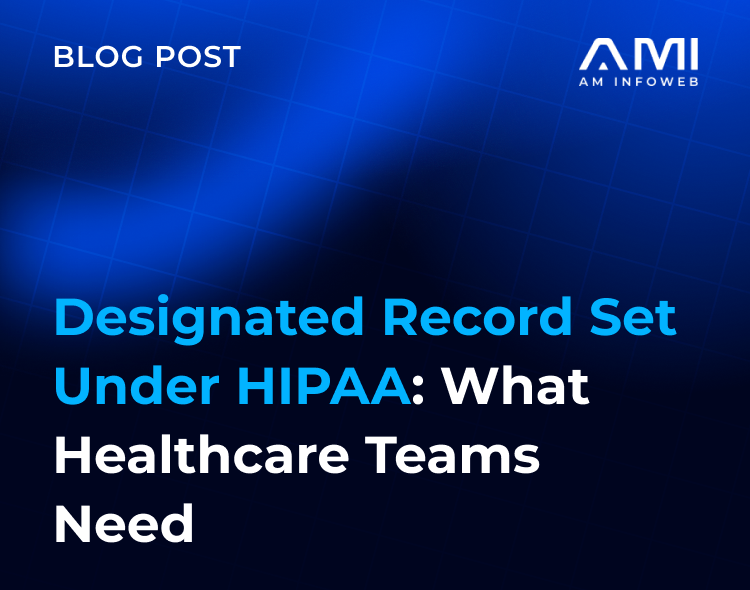 Designated Record Set Under HIPAA: What Healthcare Teams Need