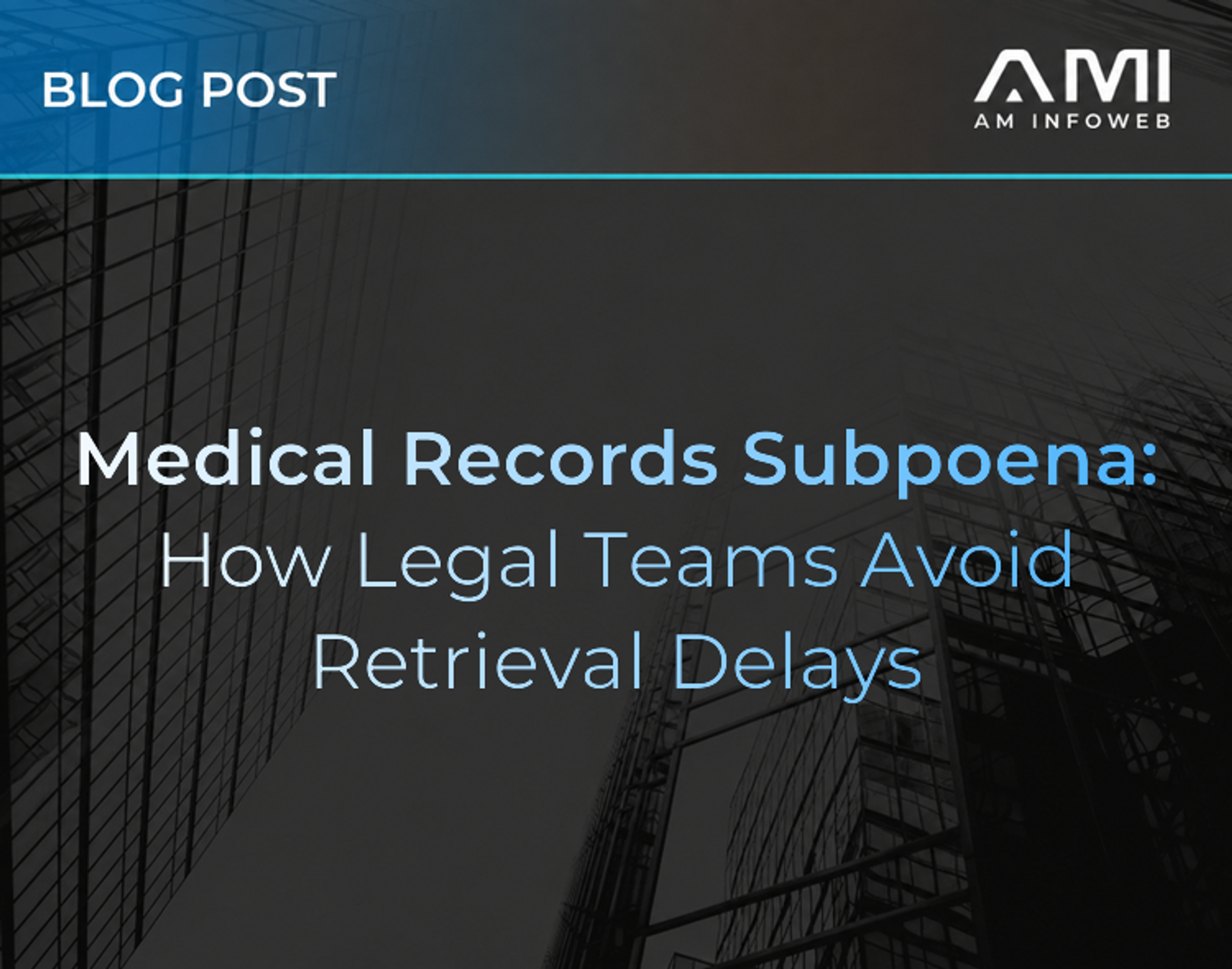 Medical Records Subpoena: How Legal Teams Avoid Retrieval Delays