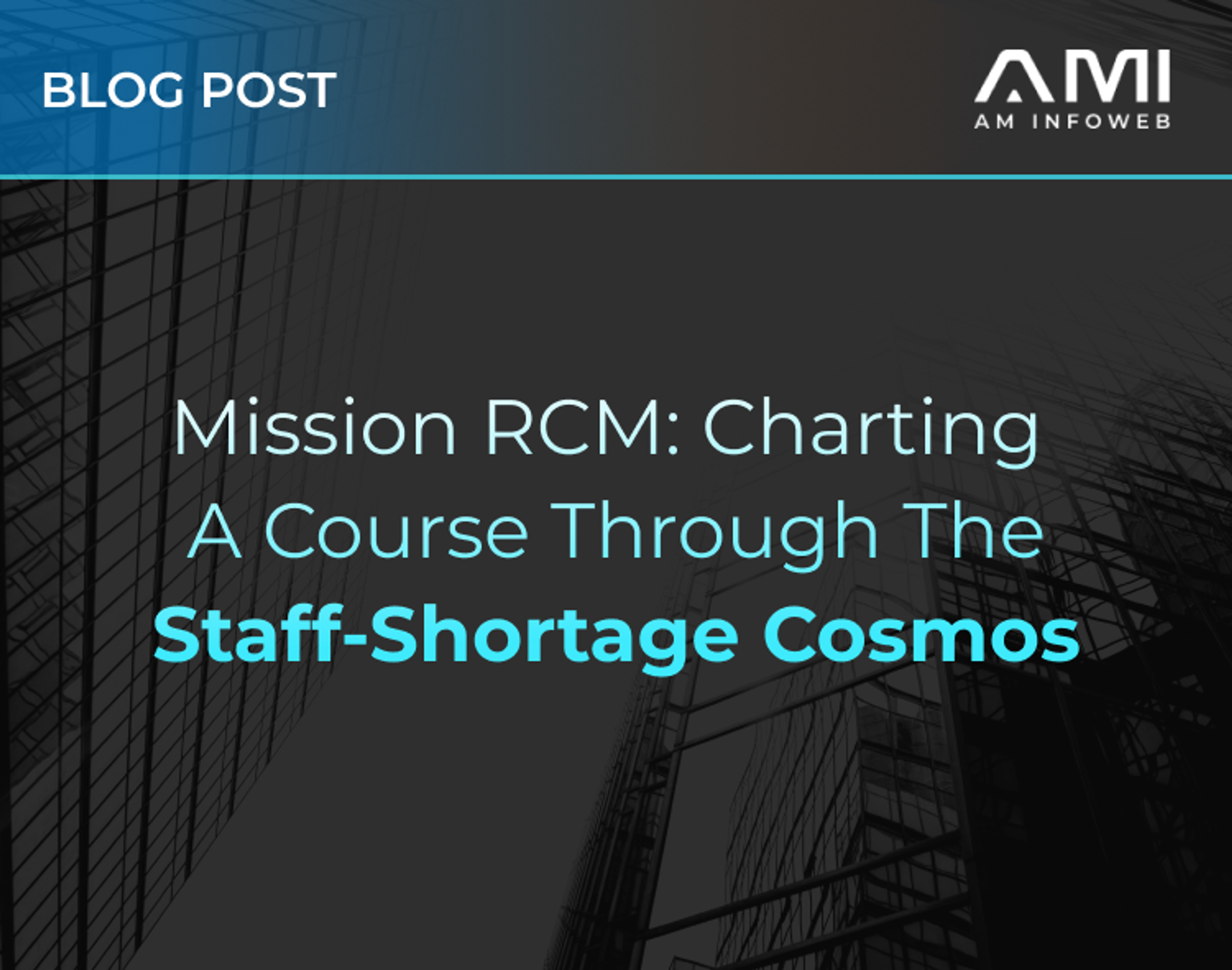 Mission RCM: Charting a Course Through the Staff-Shortage Cosmos