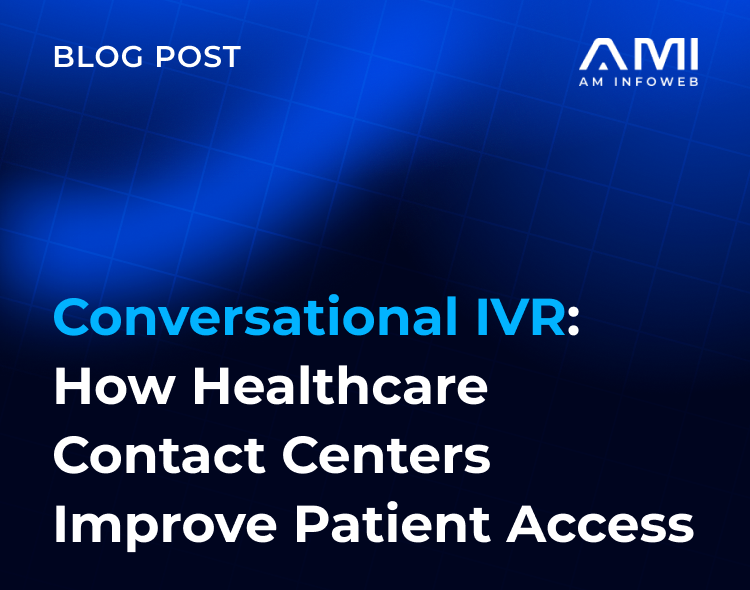 Conversational IVR: How Healthcare Contact Centers Improve Patient Access