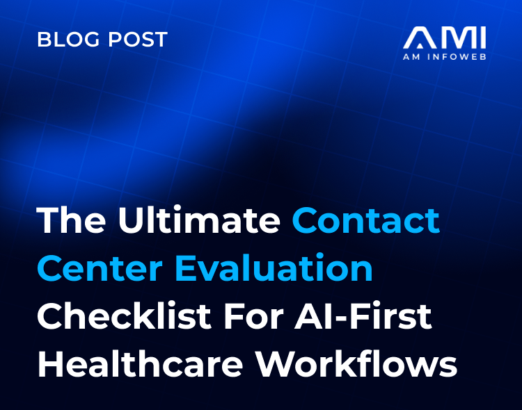 The Ultimate Contact Center Evaluation Checklist for AI-First Healthcare Workflows