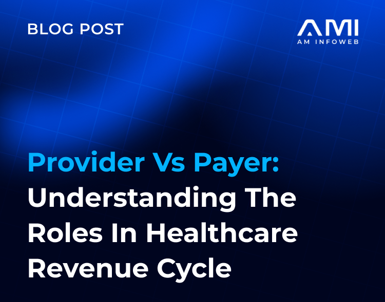 Provider vs Payer: Understanding Their Roles in the Healthcare Revenue Cycle