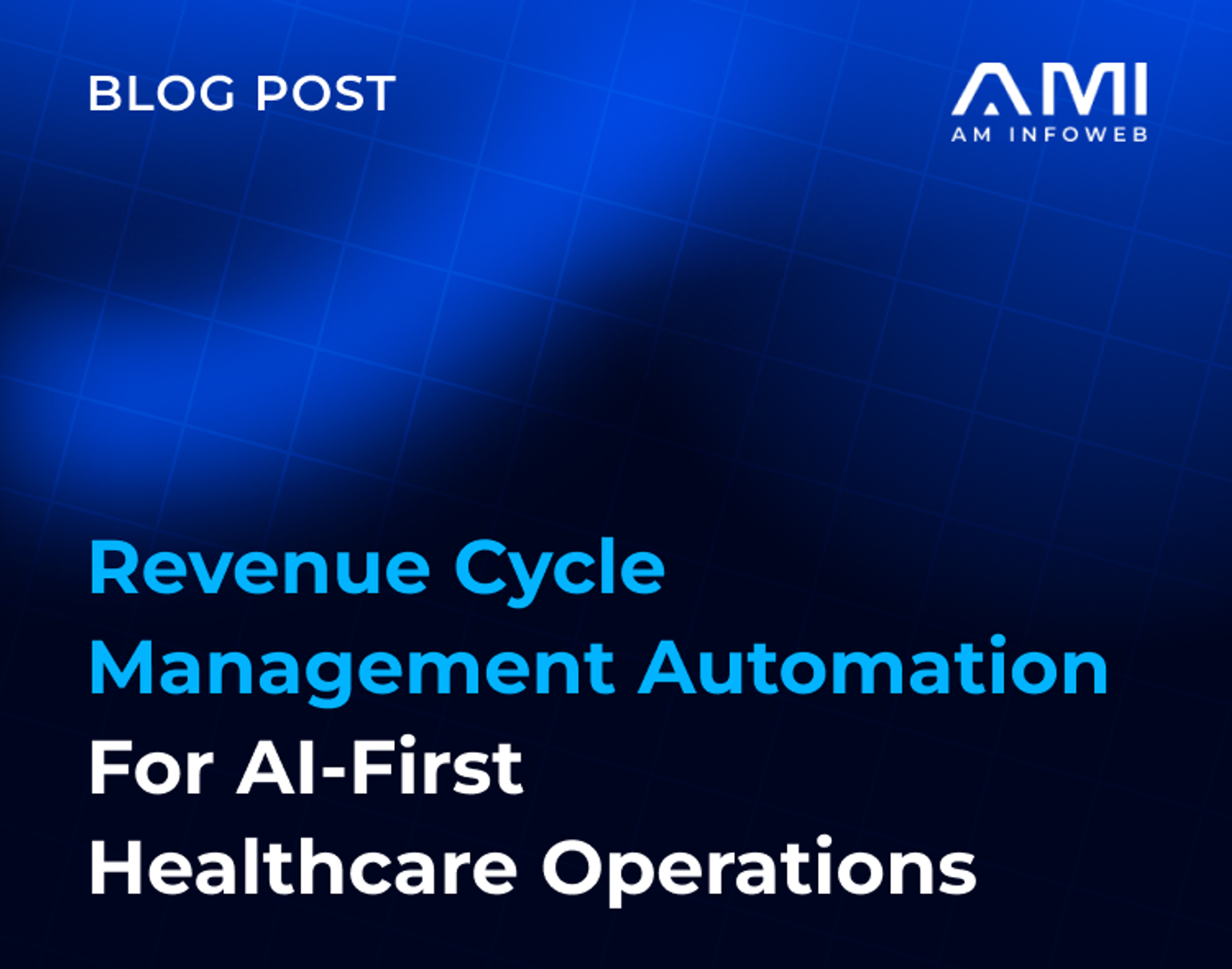 Revenue Cycle Management Automation for AI-First Healthcare Operations