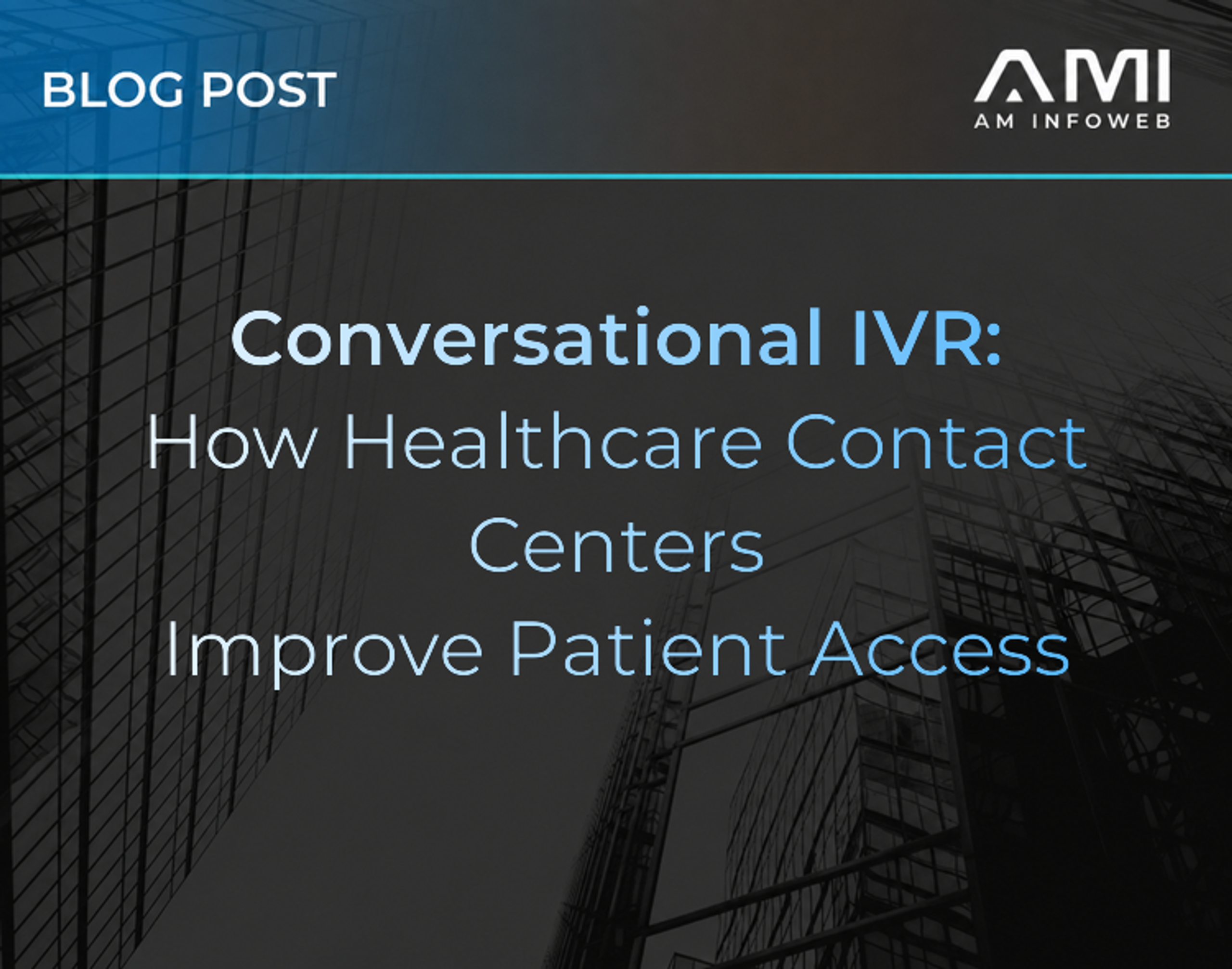 Conversational IVR: How Healthcare Contact Centers Improve Patient Access