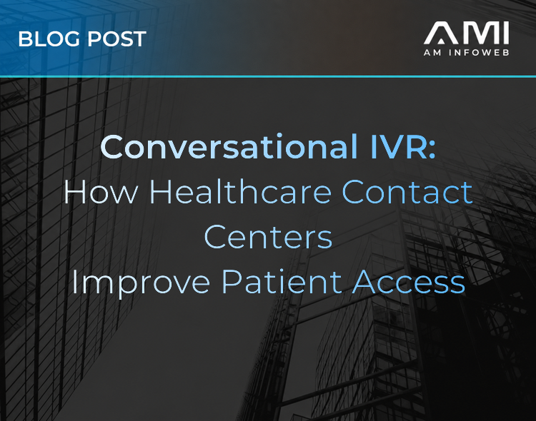 Conversational IVR: How Healthcare Contact Centers Improve Patient Access