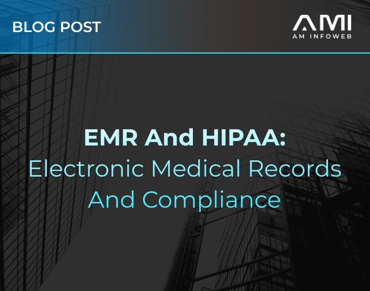 EMR and HIPAA: Electronic Medical Records and Compliance