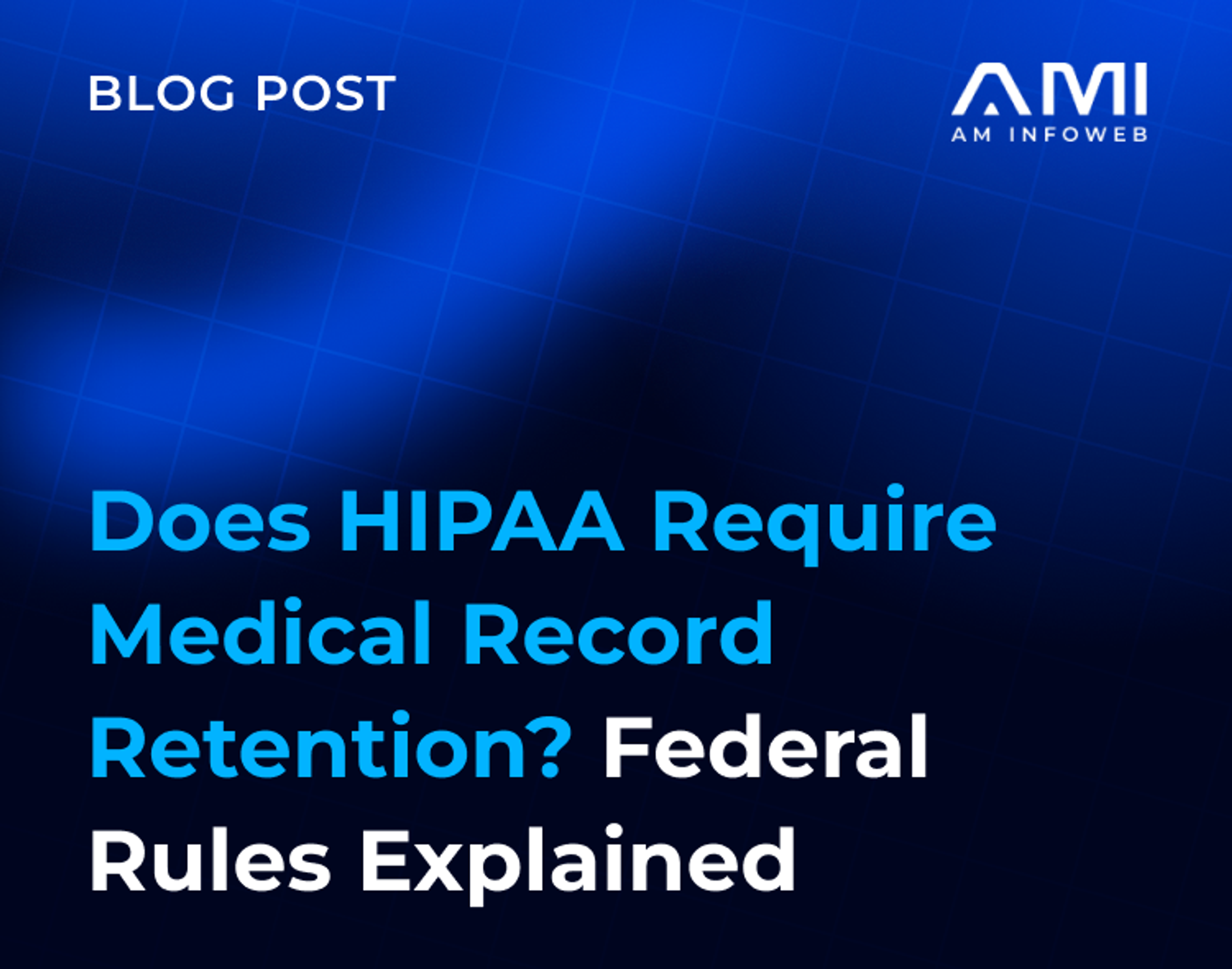 Does HIPAA Require Medical Record Retention? Federal Rules Explained