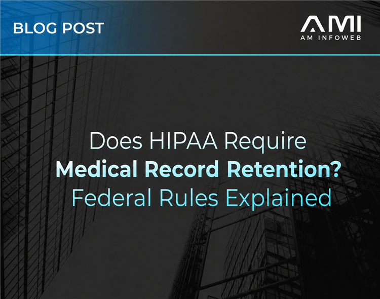 Does HIPAA Require Medical Record Retention? Federal Rules Explained