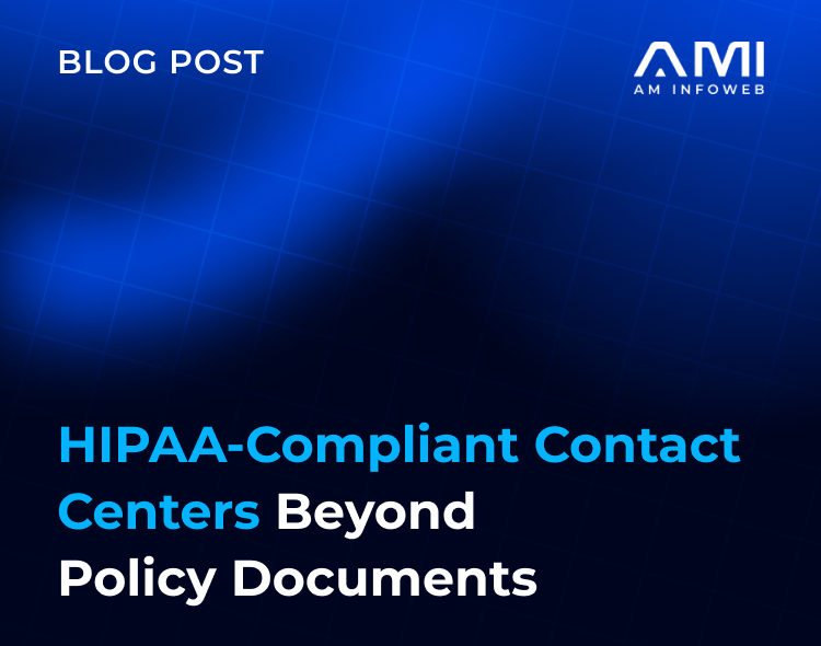 HIPAA-Compliant Contact Centers Beyond Policy Documents