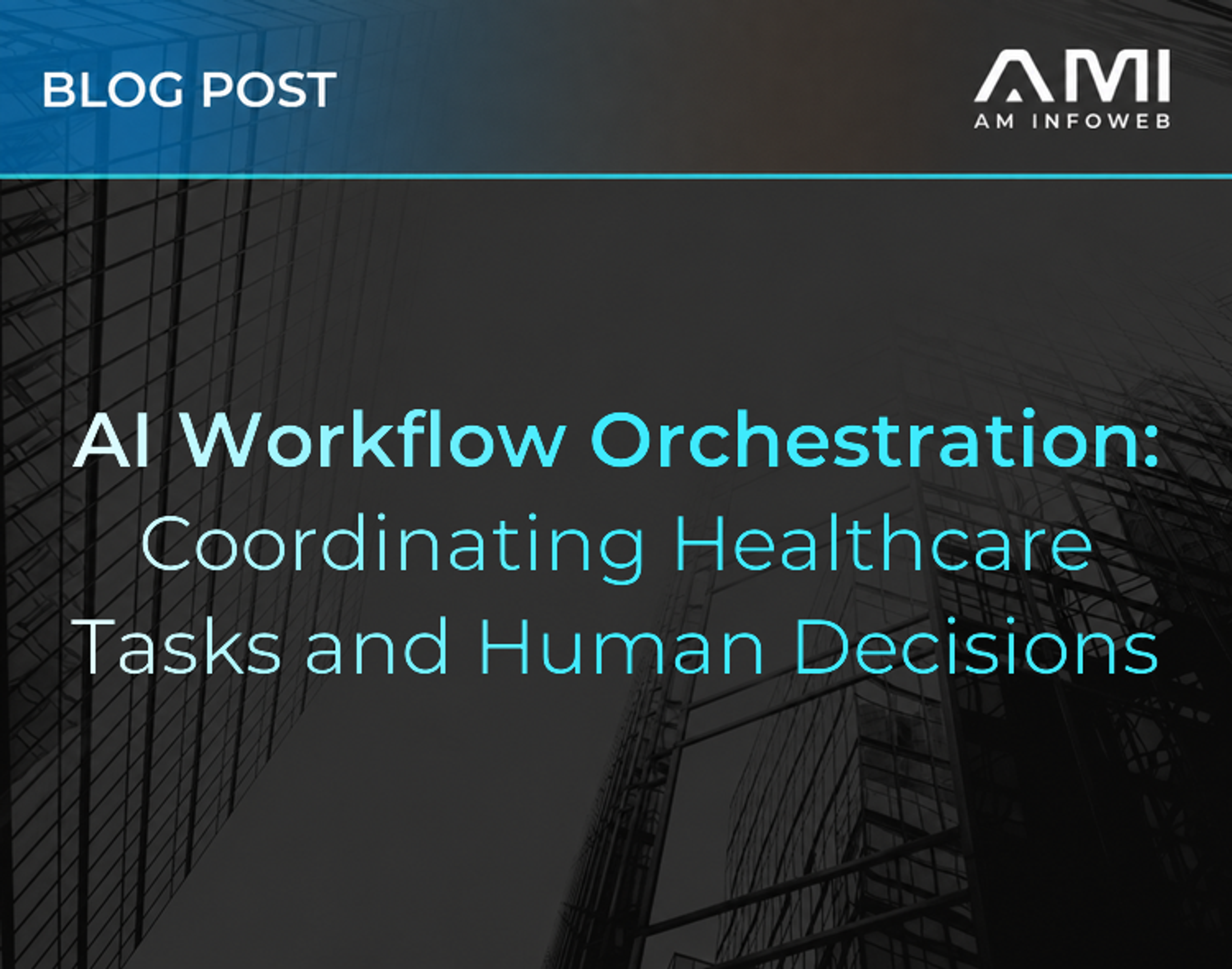 AI Workflow Orchestration: Coordinating Healthcare Tasks and Human Decisions