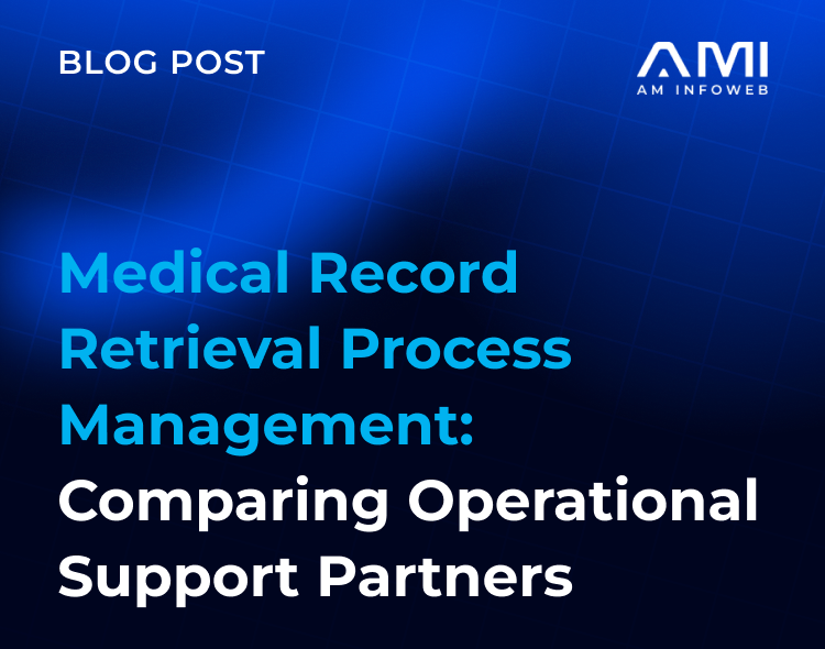 Medical Record Retrieval Process Management: Comparing Operational Support Partners