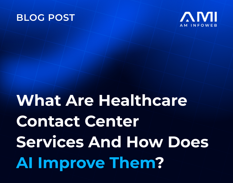 What Are Healthcare Contact Center Services and AI Benefits
