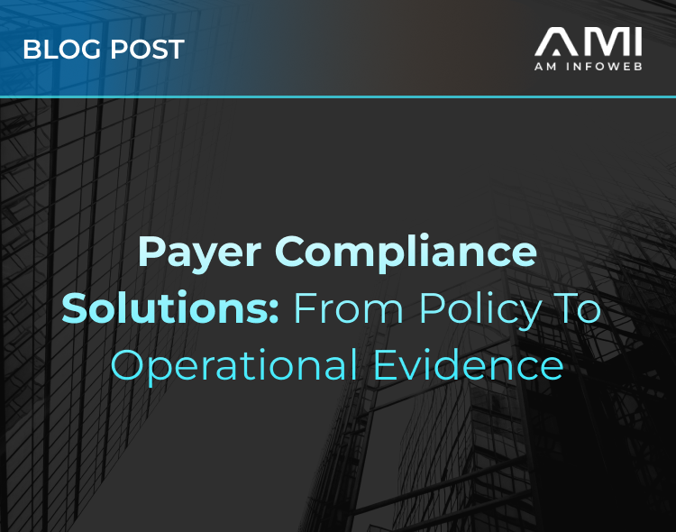 Payer Compliance Solutions: From Policy to Operational Evidence