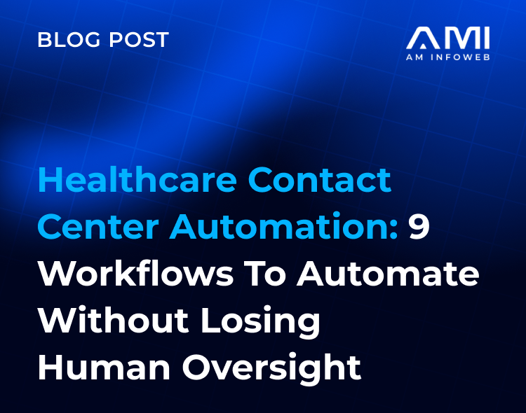 Healthcare Contact Center Automation: 9 Workflows With Human Oversight