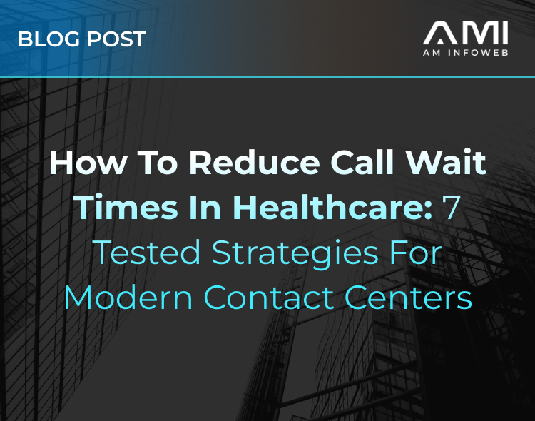 7 Strategies to Reduce Call Wait Times in Healthcare